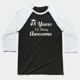 48 Years Of Being Awesome Baseball T-Shirt
